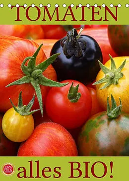 Kalender Tomaten - Alles BIO! (Tischkalender 2022 DIN A5 hoch) von Martina Cross