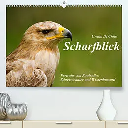 Kalender Scharfblick (Premium, hochwertiger DIN A2 Wandkalender 2022, Kunstdruck in Hochglanz) von Ursula Di Chito