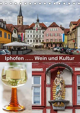 Kalender Iphofen - Wein und Kultur (Tischkalender 2022 DIN A5 hoch) von Hans Will