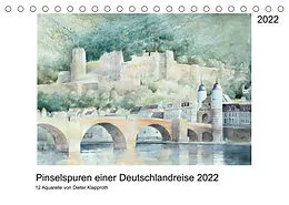 Kalender Pinselspuren einer Deutschlandreise - 12 Aquarelle von Dieter Klapproth (Tischkalender 2022 DIN A5 quer) von Dieter Klapproth