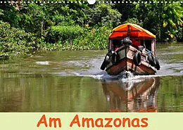 Kalender Am Amazonas (Wandkalender 2022 DIN A3 quer) von Ulrike Lindner