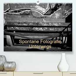 Kalender Spontane Fotografie Unterwegs (Premium, hochwertiger DIN A2 Wandkalender 2022, Kunstdruck in Hochglanz) von Melanie MP