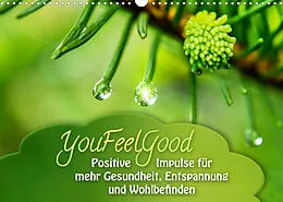 Kalender YouFeelGood - Positive Impulse für mehr Gesundheit, Entspannung und Wohlbefinden (Wandkalender 2022 DIN A3 quer) von Gaby Shayana Hoffmann