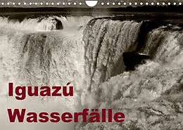Kalender Iguazú Wasserfälle (Wandkalender 2022 DIN A4 quer) von U boEtTcher