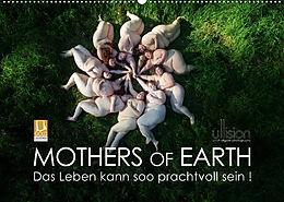 Kalender Mothers of Earth, das Leben kann soo prachtvoll sein ! (Wandkalender 2022 DIN A2 quer) von Ulrich Allgaier (ullision)