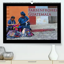 Kalender Farbenfrohes Guatemala (Premium, hochwertiger DIN A2 Wandkalender 2022, Kunstdruck in Hochglanz) von Michaela Schiffer