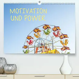Kalender Motivation und Power (Premium, hochwertiger DIN A2 Wandkalender 2022, Kunstdruck in Hochglanz) von Dietmar Scherf