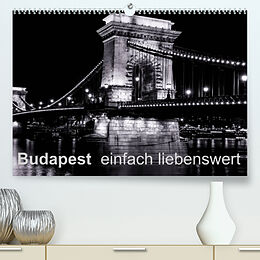 Kalender Budapest einfach liebenswert (Premium, hochwertiger DIN A2 Wandkalender 2022, Kunstdruck in Hochglanz) von Frank Baumert