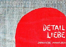 Kalender Detail Liebe  Japanische Miniaturen (Tischkalender 2022 DIN A5 quer) von M.P. Anderfeldt