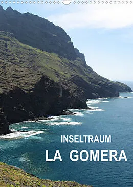 Kalender Inseltraum La Gomera (Wandkalender 2022 DIN A3 hoch) von Andrea Ganz