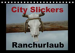 Kalender City Slickers - Ranchurlaub (Tischkalender 2022 DIN A5 quer) von Steffi Pilz