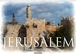 Kalender Jerusalem à la aquarell (Wandkalender 2022 DIN A3 quer) von Olaf Bruhn