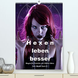 Kalender Hexen leben besser (Premium, hochwertiger DIN A2 Wandkalender 2022, Kunstdruck in Hochglanz) von Stefan Weis