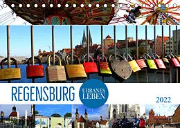 Kalender REGENSBURG - urbanes Leben (Tischkalender 2022 DIN A5 quer) von Renate Bleicher