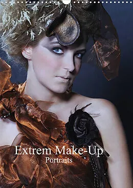 Kalender Extrem Make-Up Portraits (Wandkalender 2022 DIN A3 hoch) von Claus Eckerlin