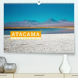 Kalender Atacama: Die Wüste im Norden Chiles (Premium, hochwertiger DIN A2 Wandkalender 2022, Kunstdruck in Hochglanz) von Kai Hochow
