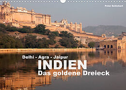 Kalender Indien - das goldene Dreieck, Delhi-Agra-Jaipur (Wandkalender 2022 DIN A3 quer) von Peter Schickert