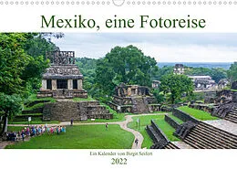 Kalender Mexiko, eine Fotoreise (Wandkalender 2022 DIN A3 quer) von Birgit Seifert