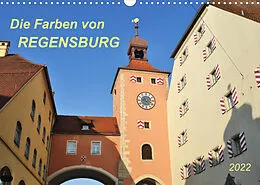 Kalender Die Farben von Regensburg (Wandkalender 2022 DIN A3 quer) von Jutta Heußlein