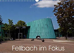 Kalender Fellbach im Fokus (Wandkalender 2022 DIN A3 quer) von Hanns-Peter Eisold