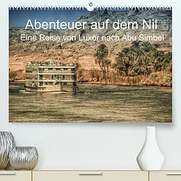 Kalender Abenteuer auf dem Nil. Eine Reise von Luxor nach Abu Simbel (Premium, hochwertiger DIN A2 Wandkalender 2022, Kunstdruck in Hochglanz) von Steffen Wenske