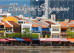 Kalender Farbiges Singapur (Wandkalender 2022 DIN A2 quer) von Udo Haafke