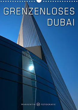 Kalender Grenzenloses Dubai (Wandkalender 2022 DIN A3 hoch) von Karl H. Warkentin