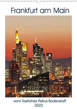 Kalender Frankfurt am Main vom Frankfurter Taxifahrer Petrus Bodenstaff (Wandkalender 2022 DIN A3 hoch) von Petrus Bodenstaff