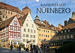 Kalender Kaiserstadt Nürnberg (Wandkalender 2022 DIN A3 quer) von U boeTtchEr