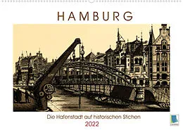 Kalender Hamburg: Die Hafenstadt auf historischen Stichen (Wandkalender 2022 DIN A2 quer) von CALVENDO