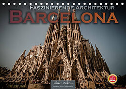 Kalender Barcelona - Faszinierende Architektur (Tischkalender 2022 DIN A5 quer) von Oliver Pinkoss