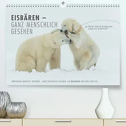 Kalender Emotionale Momente: Eisbären - ganz menschlich gesehen. (Premium, hochwertiger DIN A2 Wandkalender 2022, Kunstdruck in Hochglanz) von Ingo Gerlach