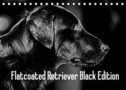 Kalender Flatcoated Retriever Black Edition (Tischkalender 2022 DIN A5 quer) von Beatrice Müller