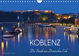Kalender Koblenz Die Stadt am Deutschen Eck (Wandkalender 2022 DIN A4 quer) von Jutta Heußlein