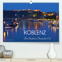 Kalender Koblenz Die Stadt am Deutschen Eck (Premium, hochwertiger DIN A2 Wandkalender 2022, Kunstdruck in Hochglanz) von Jutta Heußlein