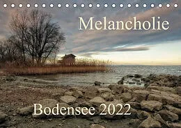 Kalender Melancholie-Bodensee 2022 (Tischkalender 2022 DIN A5 quer) von Hernegger Arnold Joseph