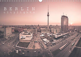 Kalender Berlin Citylights (Wandkalender 2022 DIN A3 quer) von Ronny Behnert Berlin Umme Ecke