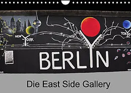 Kalender Berlin - Die East Side Gallery (Wandkalender 2022 DIN A4 quer) von Ralf Wittstock