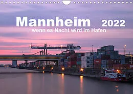 Kalender Mannheim 2022 - wenn es Nacht wird im Hafen (Wandkalender 2022 DIN A4 quer) von Kirstin Grühn-Stauber