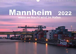 Kalender Mannheim 2022 - wenn es Nacht wird im Hafen (Wandkalender 2022 DIN A3 quer) von Kirstin Grühn-Stauber