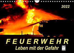 Kalender Feuerwehr - Leben mit der Gefahr (Wandkalender 2022 DIN A4 quer) von Peter Roder