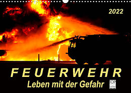 Kalender Feuerwehr - Leben mit der Gefahr (Wandkalender 2022 DIN A3 quer) von Peter Roder