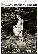 Kalender ländlich, neckisch, sittsam. Mädchen- und Frauenporträts vor 100 Jahren (Wandkalender 2022 DIN A4 hoch) von Jost Galle