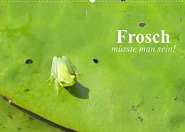Kalender Frosch müsste man sein! (Wandkalender 2022 DIN A2 quer) von Elisabeth Stanzer