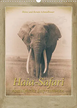 Kalender Haia Safari nostalgische Impressionen (Wandkalender 2022 DIN A3 hoch) von Heinz Schmidbauer