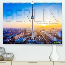 Kalender Berlin - Portrait einer Hauptstadt (Premium, hochwertiger DIN A2 Wandkalender 2022, Kunstdruck in Hochglanz) von Jens Benninghofen