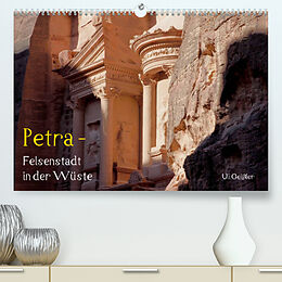 Kalender Petra - Felsenstadt in der Wüste (Premium, hochwertiger DIN A2 Wandkalender 2022, Kunstdruck in Hochglanz) von Uli Geißler