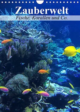 Kalender Zauberwelt. Fische, Korallen und Co. (Wandkalender 2022 DIN A4 hoch) von Elisabeth Stanzer