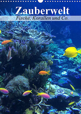 Kalender Zauberwelt. Fische, Korallen und Co. (Wandkalender 2022 DIN A3 hoch) von Elisabeth Stanzer