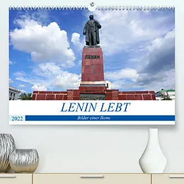 Kalender LENIN LEBT - Bilder einer Ikone (Premium, hochwertiger DIN A2 Wandkalender 2022, Kunstdruck in Hochglanz) von Henning von Löwis of Menar